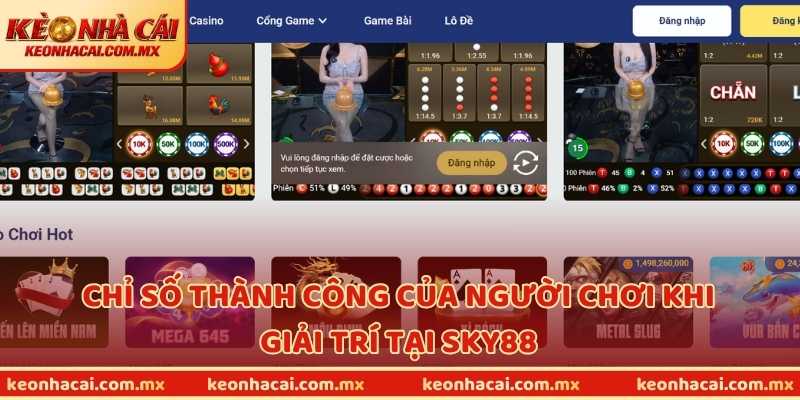 Chỉ số thành công của người chơi khi giải trí tại SKY88