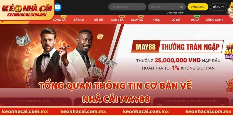 Tổng quan thông tin cơ bản về nhà cái MAY88