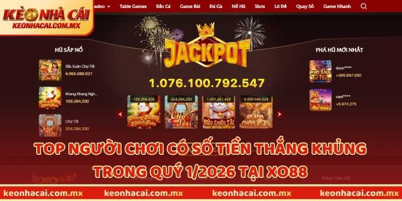 Top người chơi có số tiền thắng khủng trong quý 1/2026 tại XO88