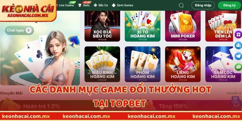 Các game đổi thưởng hot tại TOPBET 