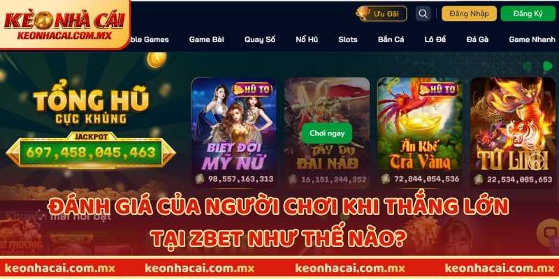 Đánh giá của người chơi khi thắng lớn tại ZBET như thế nào?