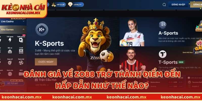 Đánh giá về ZO88 trở thành điểm đến hấp dẫn như thế nào?