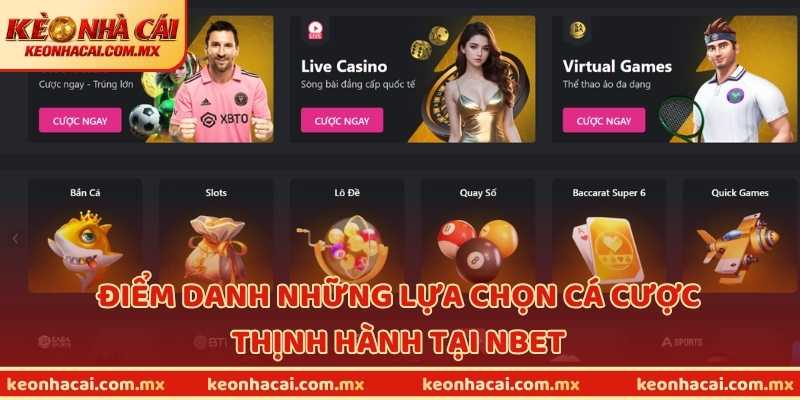 Điểm danh những lựa chọn cá cược thịnh hành tại NBET