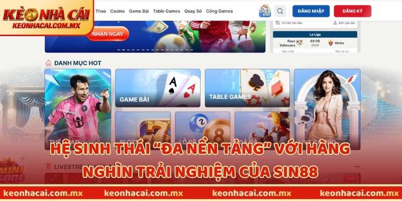 Hệ sinh thái “đa nền tảng” với hàng nghìn trải nghiệm của Sin88