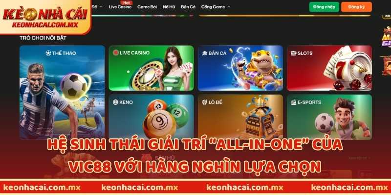 Hệ sinh thái giải trí “all-in-one” của VIC88 với hàng nghìn lựa chọn