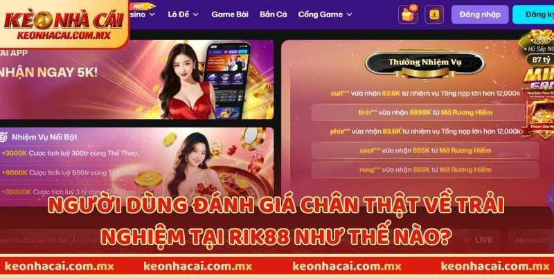 Người dùng đánh giá chân thật về trải nghiệm tại Rik88 như thế nào?