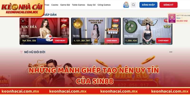 Những mảnh ghép tạo nên uy tín của Sin88