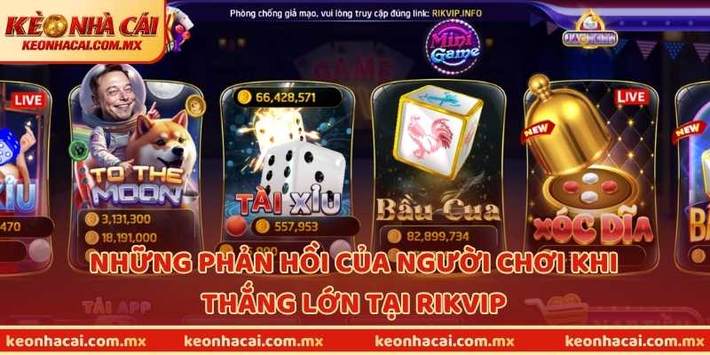 Những phản hồi của người chơi khi thắng lớn tại RIKVIP