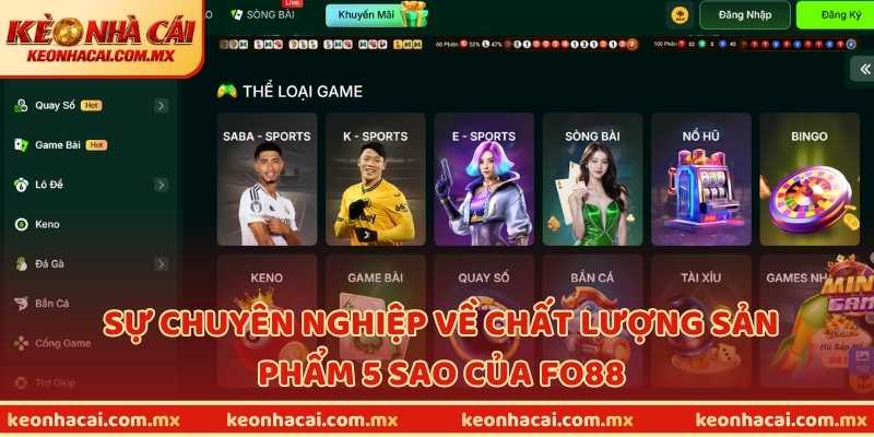 Sự chuyên nghiệp về chất lượng sản phẩm 5 sao của Fo88