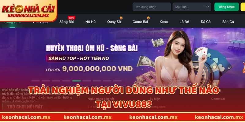 Trải nghiệm người dùng như thế nào tại VIVU88?