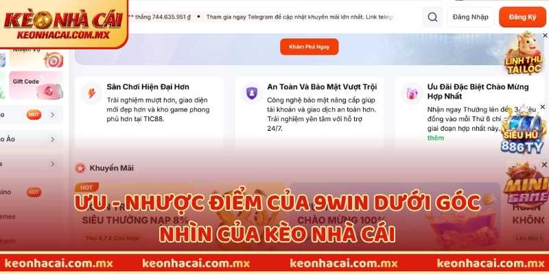 Ưu - Nhược điểm của 9WIN dưới góc nhìn của Kèo Nhà Cái