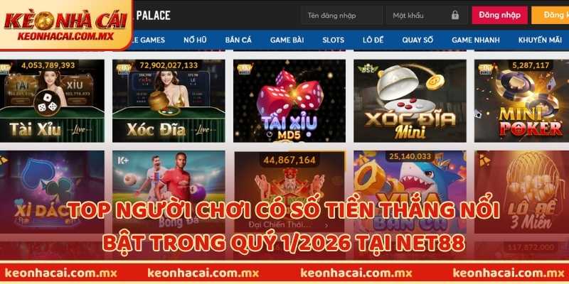 Xếp hạng top người chơi có số tiền thắng nổi bật trong quý 1/2026 tại NET88