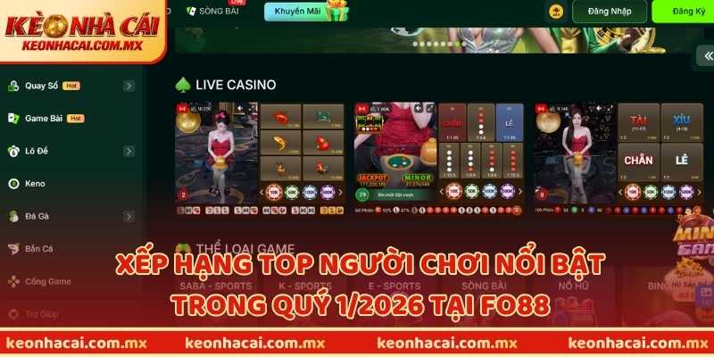 Xếp hạng top người chơi nổi bật trong quý 1/2026 tại Fo88