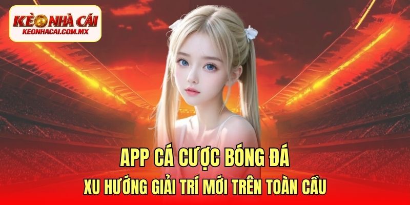app cá cược bóng đá