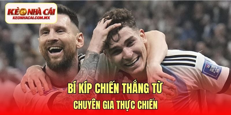 Bí kíp chiến thắng từ chuyên gia thực chiến