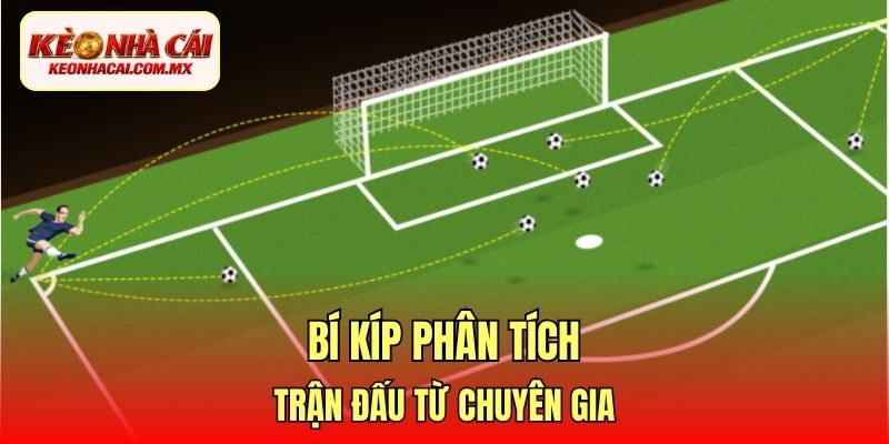 Bí kíp phân tích trận đấu từ chuyên gia