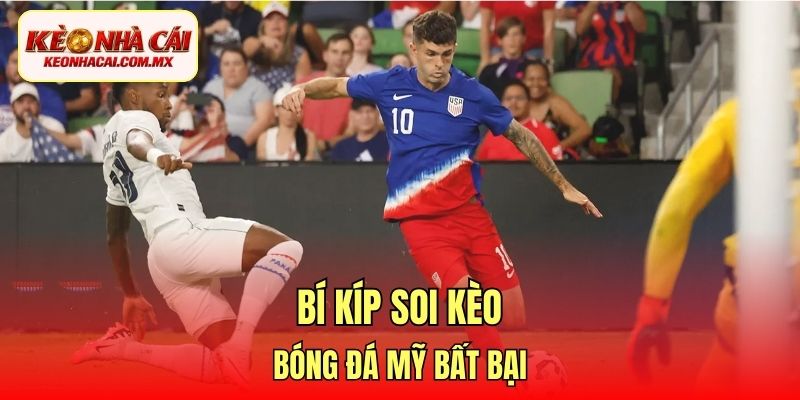 Bí kíp soi kèo bóng đá Mỹ bất bại