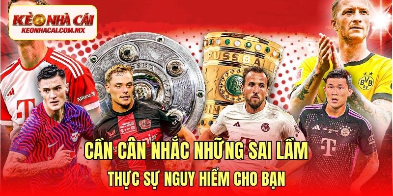 Cần cân nhắc những sai lầm thực sự nguy hiểm cho bạn
