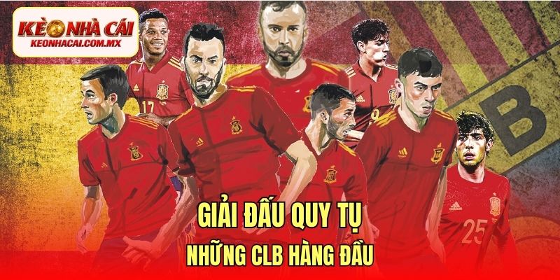 Giải đấu quy tụ những CLB hàng đầu