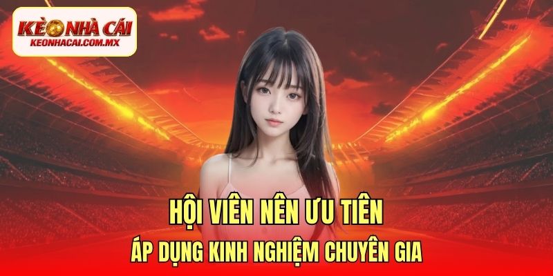 Hội viên nên ưu tiên áp dụng kinh nghiệm chuyên gia