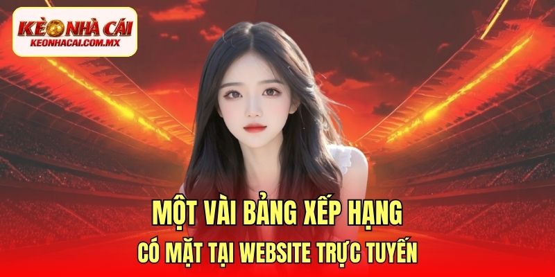 Một vài bảng xếp hạng có mặt tại website trực tuyến
