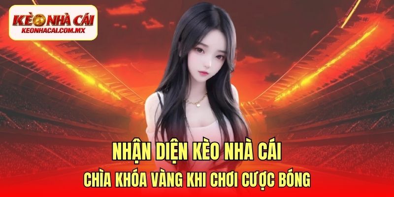nhận diện kèo nhà cái