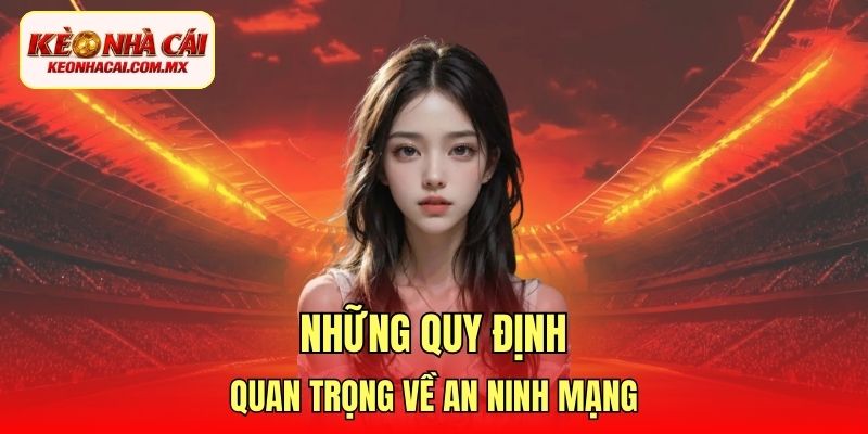 Những quy định quan trọng về an ninh mạng