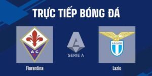 Nhận Định Bóng Đá Fiorentina Vs Lazio Vào 01h45 Ngày 14/4