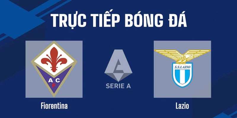 Nhận Định Bóng Đá Fiorentina Vs Lazio Vào 01h45 Ngày 14/4