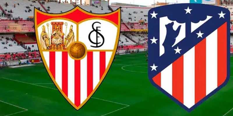 Soi Kèo Sevilla Vs Atletico Madrid Ngày 12/4 (Champions League)
